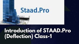 Introduction of STAADPro Deflection Class1 [upl. by Anelas602]