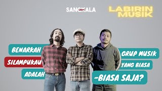 BENARKAH SILAMPUKAU ADALAH GRUP MUSIK YANG BIASABIASA SAJA  LABIRIN MUSIK EPISODE 28 [upl. by Traci]