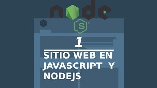 Tu Primera Pagina Web con NodeJs y Javascript capitulo 1 [upl. by Chariot]