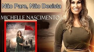 Michelle Nascimento  Não Pare Não Desista [upl. by Adnoel881]