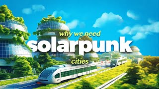 What Does a Solarpunk City Look Like [upl. by Charlet]