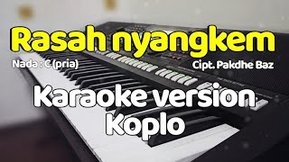 RASAH NYANGKEM  Karaoke Lirik  Koplo nada cowok [upl. by Yrhcaz]