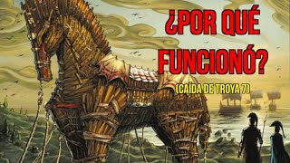 El Caballo de Troya ¿por qué funcionó Caída de Troya 7 [upl. by Kayle]