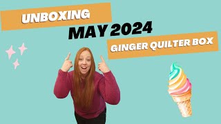 Ice Cream Sherbet Theme  May 2024 Ginger Quilter Box [upl. by Lesnah]