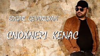 Edgar Gevorgyan  CNOXNERI KENAC [upl. by Charles]