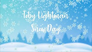 Toby LightmanSnow DayLyrics [upl. by Llevaj965]