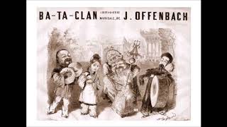 Jacques Offenbach  BATACLAN  Ouverture amp Quatuor Chinois [upl. by Vasiliu]