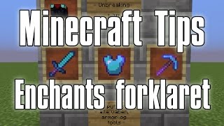 Minecraft Tips  Enchants forklaret Dansk [upl. by Lindon]