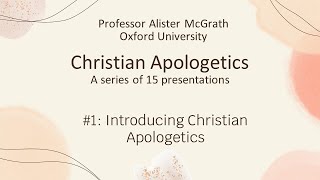 Apologetics 1 Introducing Christian Apologetics [upl. by Noramac]