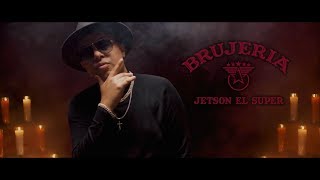 Jetson El Super  Brujería Official Video [upl. by Nazler]