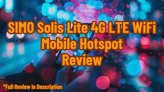 SIMO Solis Lite 4G LTE WiFi Mobile Hotspot Review [upl. by Aliuqet199]