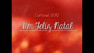 Um feliz natalcarrossel 2012 [upl. by Ellednahc]