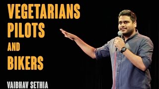 Vegetarians Bikers and Pilots  Stand up comedy by Vaibhav Sethia [upl. by Rana]