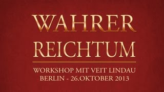 Wahrer Reichtum  Workshop mit Veit Lindau [upl. by Llerod]