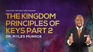 The Kingdom Principles of Keys Part 2  Dr Myles Munroe [upl. by Tinaret]