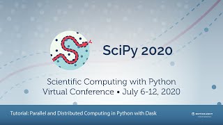 Parallel and Distributed Computing in Python with Dask  SciPy 2020  Bourbeau McCarty Pothina [upl. by Maitland46]