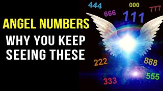 Angel Numbers and Their Meanings 111 333 444 amp More Decoded Why You Keep Seeing These Numbers [upl. by Nomaj92]