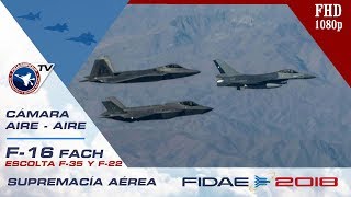 Supremacía aérea en Chile F16 escolta a F22 Raptor y F35 Lightning II USAF rumbo a FIDAE 2018 [upl. by Iva]