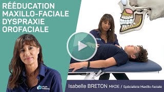 Formation RÉÉDUCATION MAXILLOFACIALE  DYSPRAXIE OROFACIALE avec Isabelle BRETON [upl. by Begga]