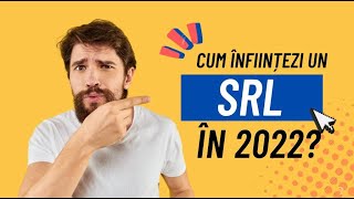 Cum înființezi un SRL în 2022 5 pași simpli pentru înființarea unei firme [upl. by Oriole]