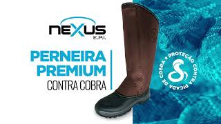 Perneira Premium Nexus Contra Picada de Cobra [upl. by Saimerej832]