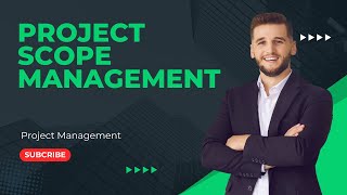 Project Scope Management [upl. by Ffoeg]