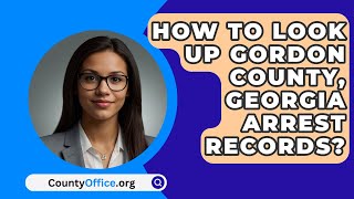 How To Look Up Gordon County Georgia Arrest Records  CountyOfficeorg [upl. by Kono349]