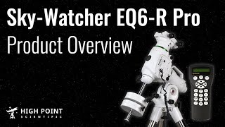 Skywatcher EQ6R Pro Overview  High Point Scientific [upl. by Ellerihs]