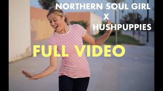 TV Advert NORTHERN SOUL GIRL X HUSHPUPPIES  BRAND NEW SHOE FULL FILM [upl. by Ymor]