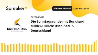 Die Sonntagsrunde mit Burkhard MüllerUllrich Dschihad in Deutschland [upl. by Ycrem]