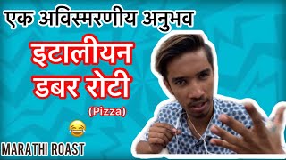 Mahag Pizza Khayche Chochle  Marathi Roast  RJ Soham  Latest Marathi Funny [upl. by Rodama641]