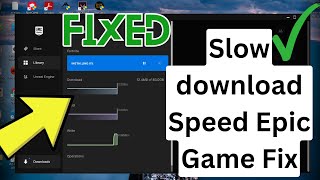 How to Fix Slow download Speed on epic games [upl. by Gypsy]