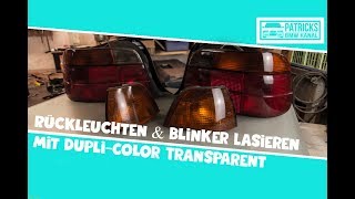 Rückleuchten amp Blinker Lasieren Mit DupliColor Transparent [upl. by Anuala916]