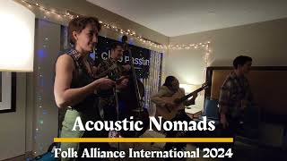 Acoustic Nomads  FULL Private Showcase FolkAlliance 2024 [upl. by Selyn]