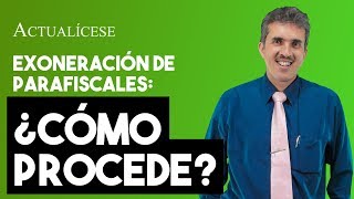 Exoneración de parafiscales ¿en qué casos aplica [upl. by Hoyt]