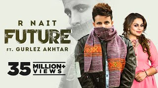 R NAIT  Future Official Video Ft Gurlez Akhtar Mistabaaz  Latest Punjabi Song 2022  New Songs [upl. by Niret]