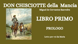 DON CHISCIOTTE DELLA MANCIA di Miguel Cervantes LIBRO PRIMOPROLOGO [upl. by Attesor]