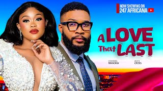 A LOVE THAT LAST  CHIOMA NWAOHA ALEX CROSS Latest Nigerian Movie 2024 [upl. by Porter]