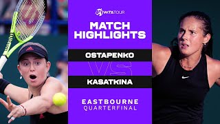 Jelena Ostapenko vs Daria Kasatkina  2021 Eastbourne Quarterfinal  WTA Match Highlights [upl. by Liva]