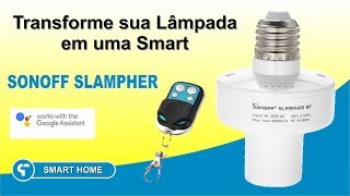 Sonoff Slampher R2  Transforme sua lâmpada  Compatível com Google Home e Alexa [upl. by Yrallam103]