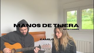 Manos de tijera  Camilo Cover by Sofia y Ander [upl. by Ailedroc]