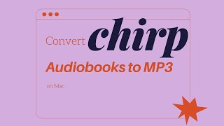 Exclusive Effective Method to Convert Chirp Audiobooks to MP3 on Mac [upl. by Chatwin437]