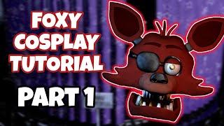 FNAF Foxy Cosplay Tutorial  Part 1 [upl. by Weidman]