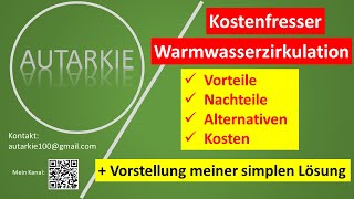 Kostenfresser WarmwasserZirkulation  Meine simple Lösung  Autarkie  Folge 275 [upl. by Elokcin]