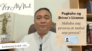 Pagkuha ng Driver’s License Mahaba ang proseso at mahal ang presyo  Kaalamang Legal 116 [upl. by Atinihs]