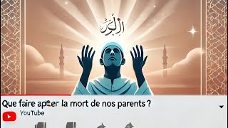 Ce que nous devons faire après la mort de nos parents hadith mort islam [upl. by Sirrot130]