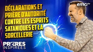 Déclarations et Prière dautorité contre les esprits sataniques et la sorcellerie   Prières [upl. by Leventhal]