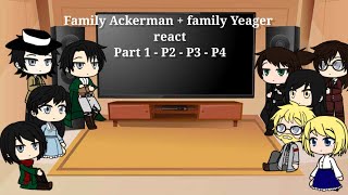 Family Ackerman  family Yeager reacts  Aot react to Eren  Levi  Mikasa  future [upl. by Ennaeirb]