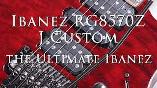 Review Ibanez RG8570Z J CustomIt Is The Ultimate Ibanez [upl. by Ojahtnamas930]