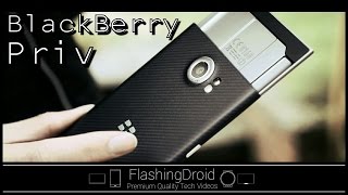 【首發實測】BlackBerry Priv 深入評測，滑蓋鍵盤回歸作  FlashingDroid [upl. by Assyl753]